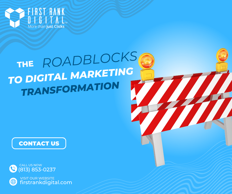 the roadblocks to digital marketing transformation